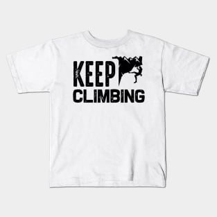 Keep climbing Kids T-Shirt